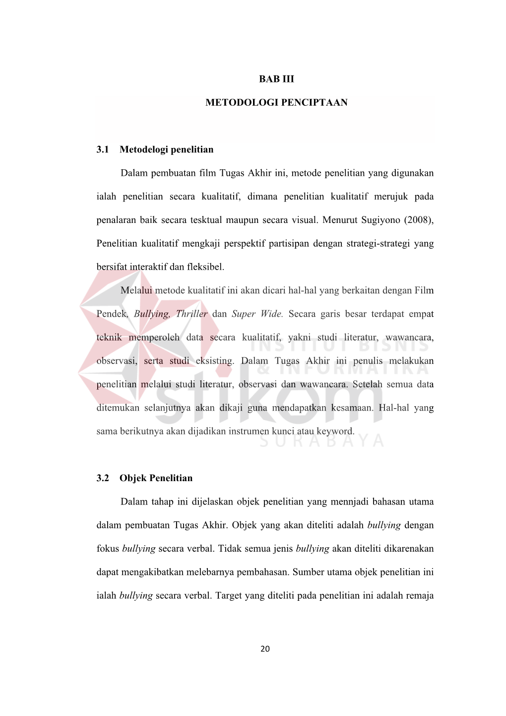 BAB III METODOLOGI PENCIPTAAN 3.1 Metodelogi Penelitian Dalam