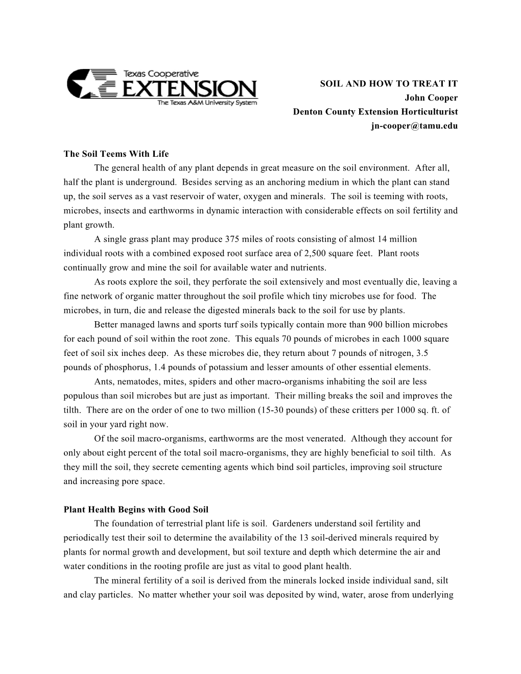 SOIL and HOW to TREAT IT John Cooper Denton County Extension Horticulturist Jn-Cooper@Tamu.Edu the Soil Teems with Life the Gene