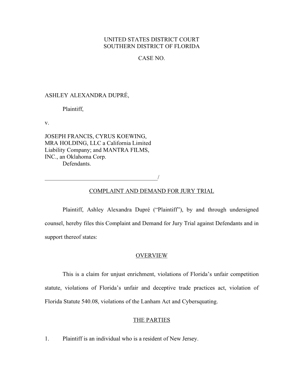 UNITED STATES DISTRICT COURT SOUTHERN DISTRICT of FLORIDA CASE NO. ASHLEY ALEXANDRA DUPRÉ, Plaintiff, V. JOSEPH FRANCIS, CYRUS