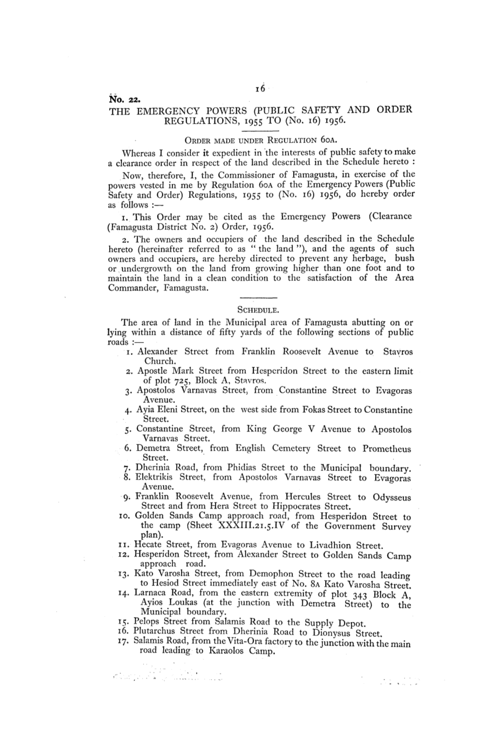 Νθ. 22. the EMERGENCY POWERS (PUBLIC SAFETY and ORDER REGULATIONS, 1955 to (No