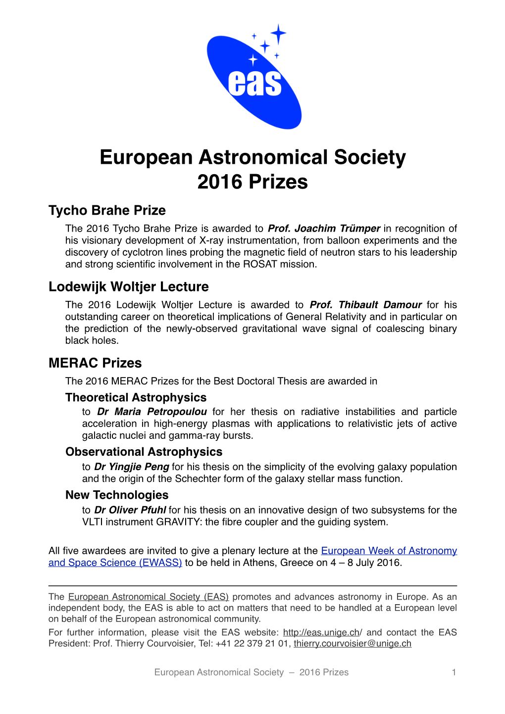 European Astronomical Society 2016 Prizes Tycho Brahe Prize the 2016 Tycho Brahe Prize Is Awarded to Prof