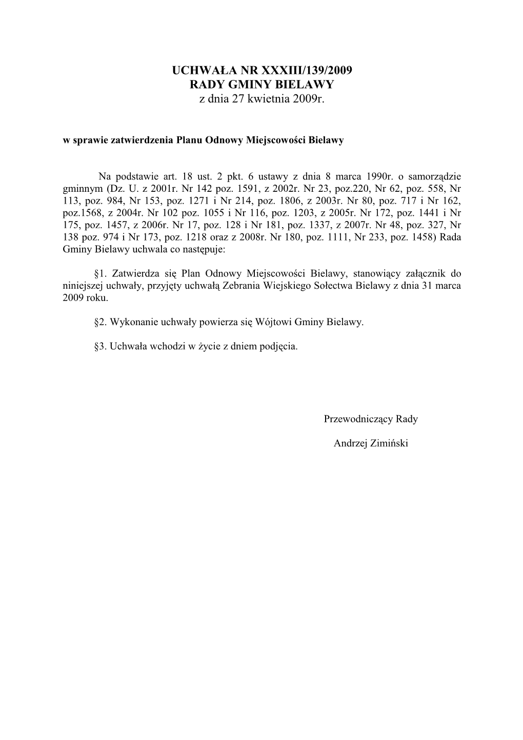 Plan Odnowy Miejscowości Bielawy, Stanowiący Załącznik Do Niniejszej Uchwały, Przyjęty Uchwałą Zebrania Wiejskiego Sołectwa Bielawy Z Dnia 31 Marca 2009 Roku