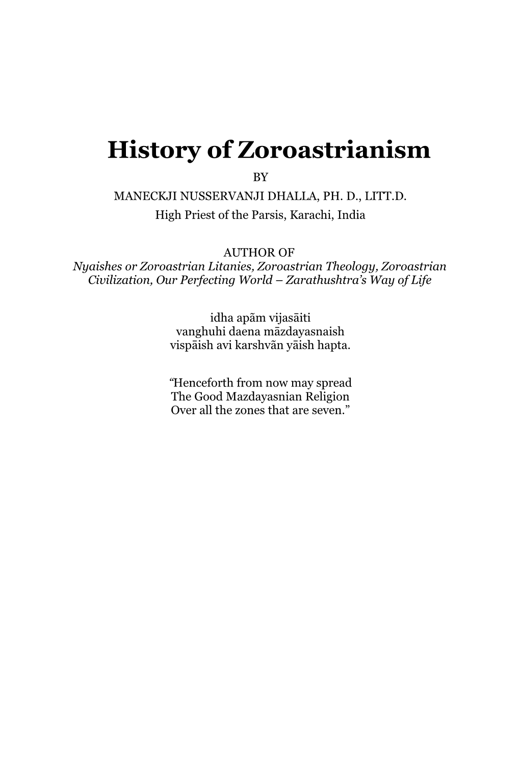 History of Zoroastrianism, by M.N. Dhalla: (1938)