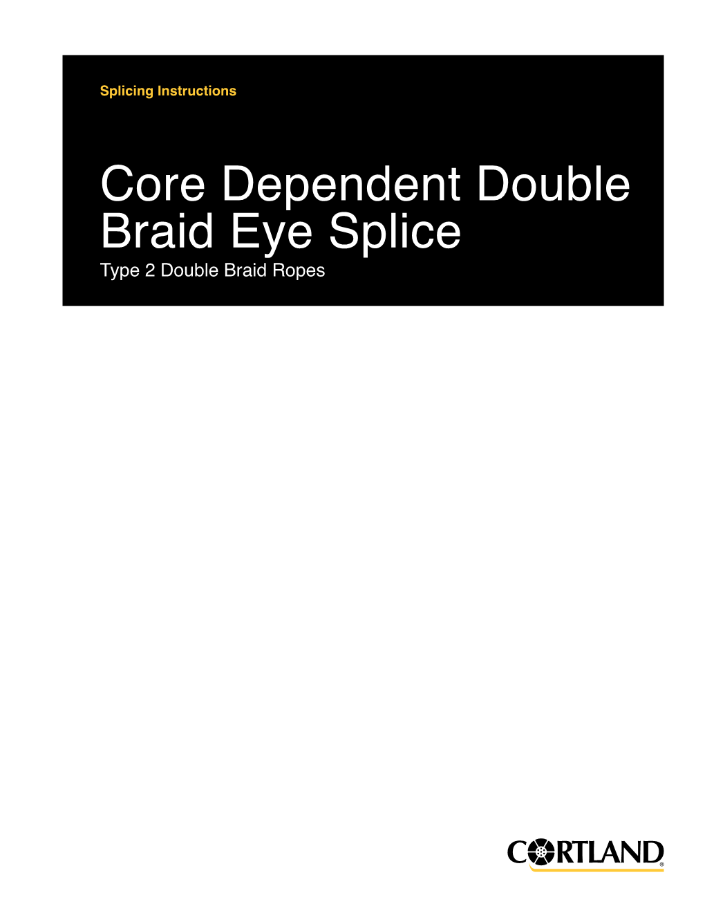 Core Dependent Double Braid Splicing Instructions