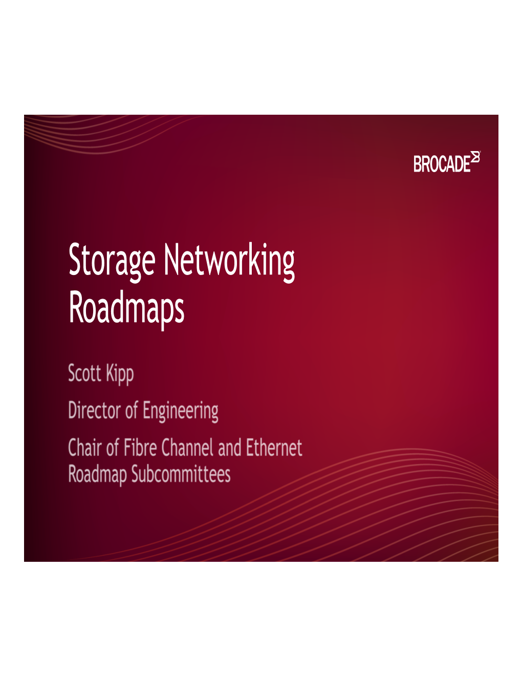 Storage Networking Roadmaps Disclaimer