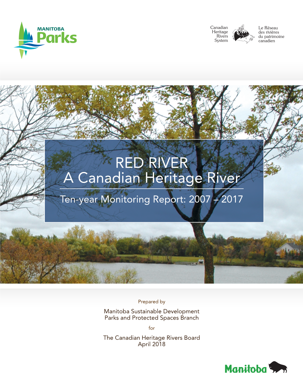 RED RIVER a Canadian Heritage River Ten-Year Monitoring Report: 2007 – 2017