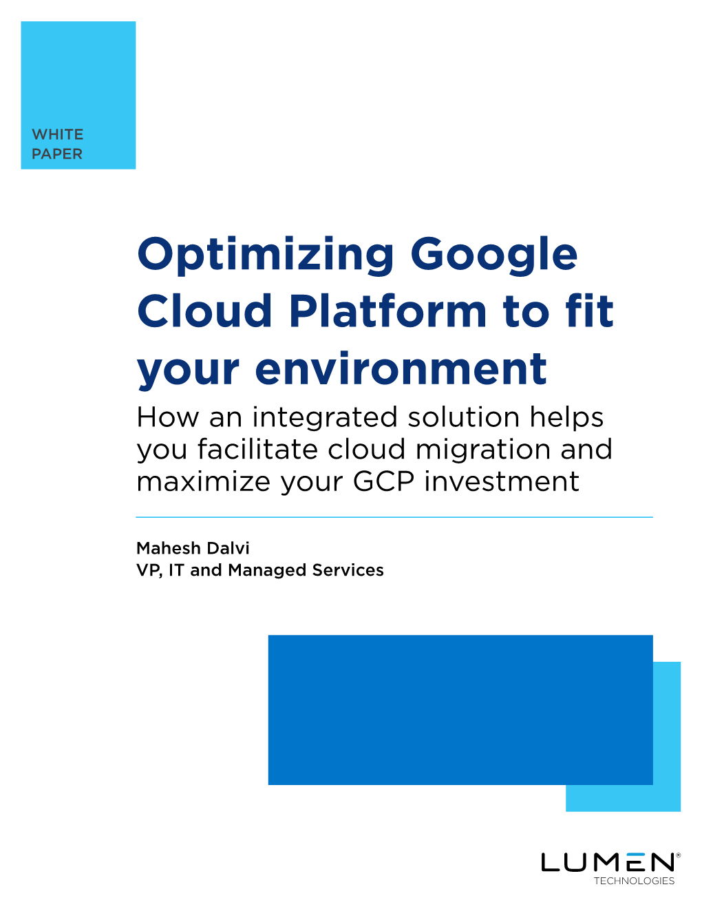 Optimizing Google Cloud Platform to Fit Your Environment How an Integrated Solution Helps You Facilitate Cloud Migration and Maximize Your GCP Investment