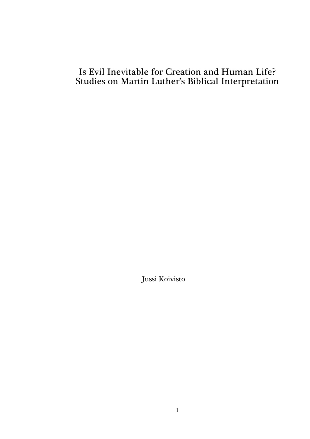 Is Evil Inevitable for Creation and Human Life? Studies on Martin Luther’S Biblical Interpretation