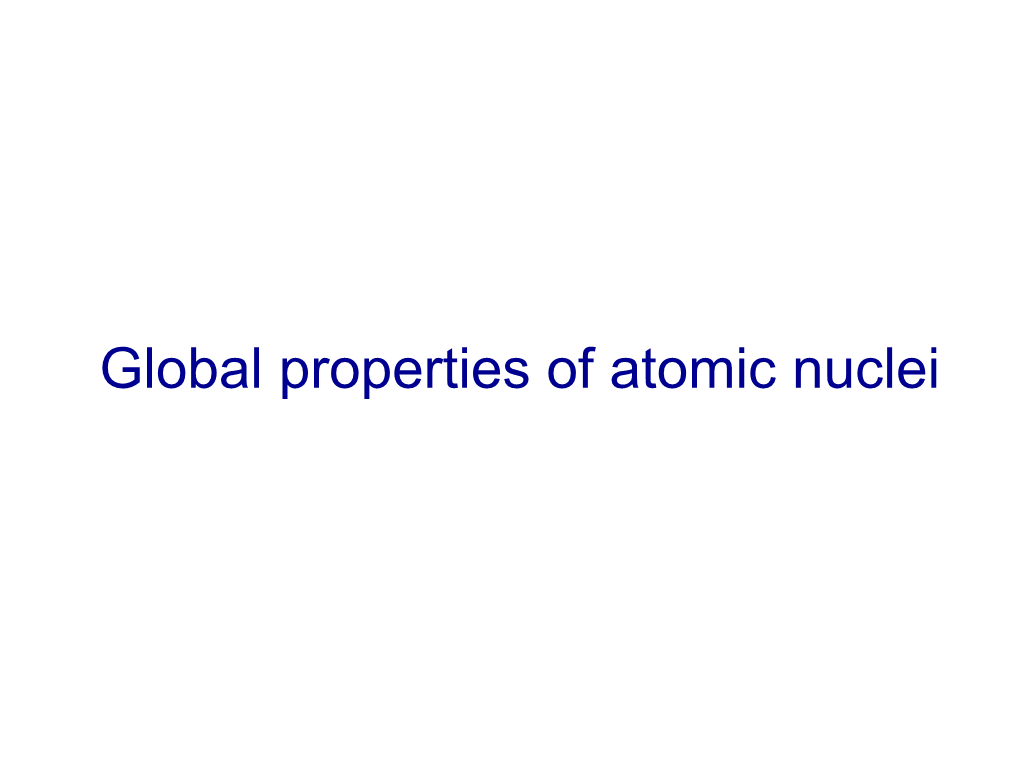 Global Properties of Atomic Nuclei