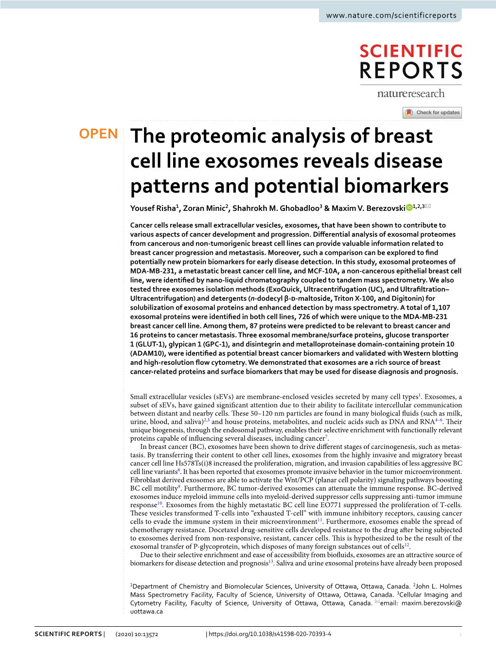 The Proteomic Analysis of Breast Cell Line Exosomes Reveals Disease Patterns and Potential Biomarkers Yousef Risha1, Zoran Minic2, Shahrokh M