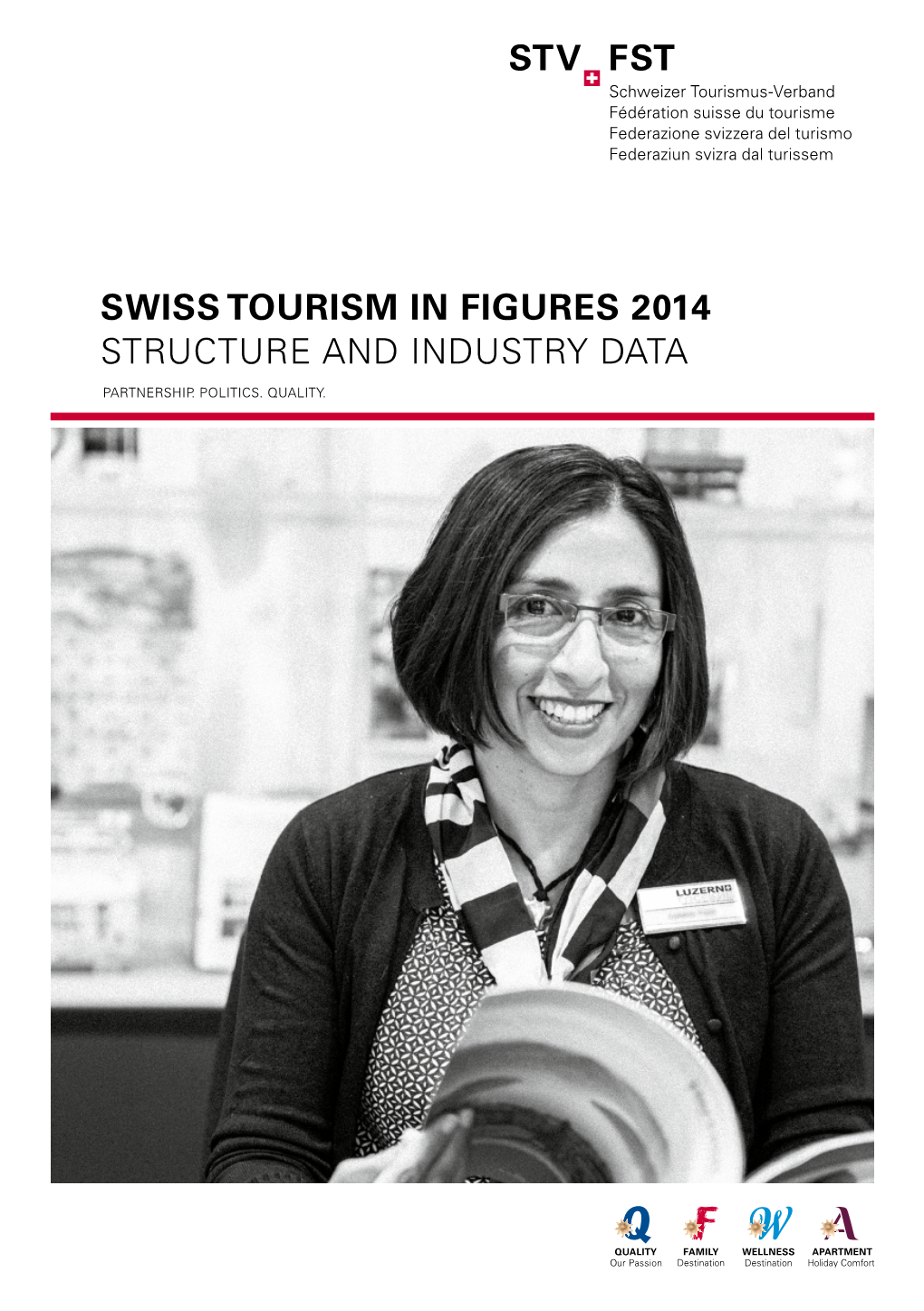 Swiss Tourism in Figures 2014 Structure and Industry Data