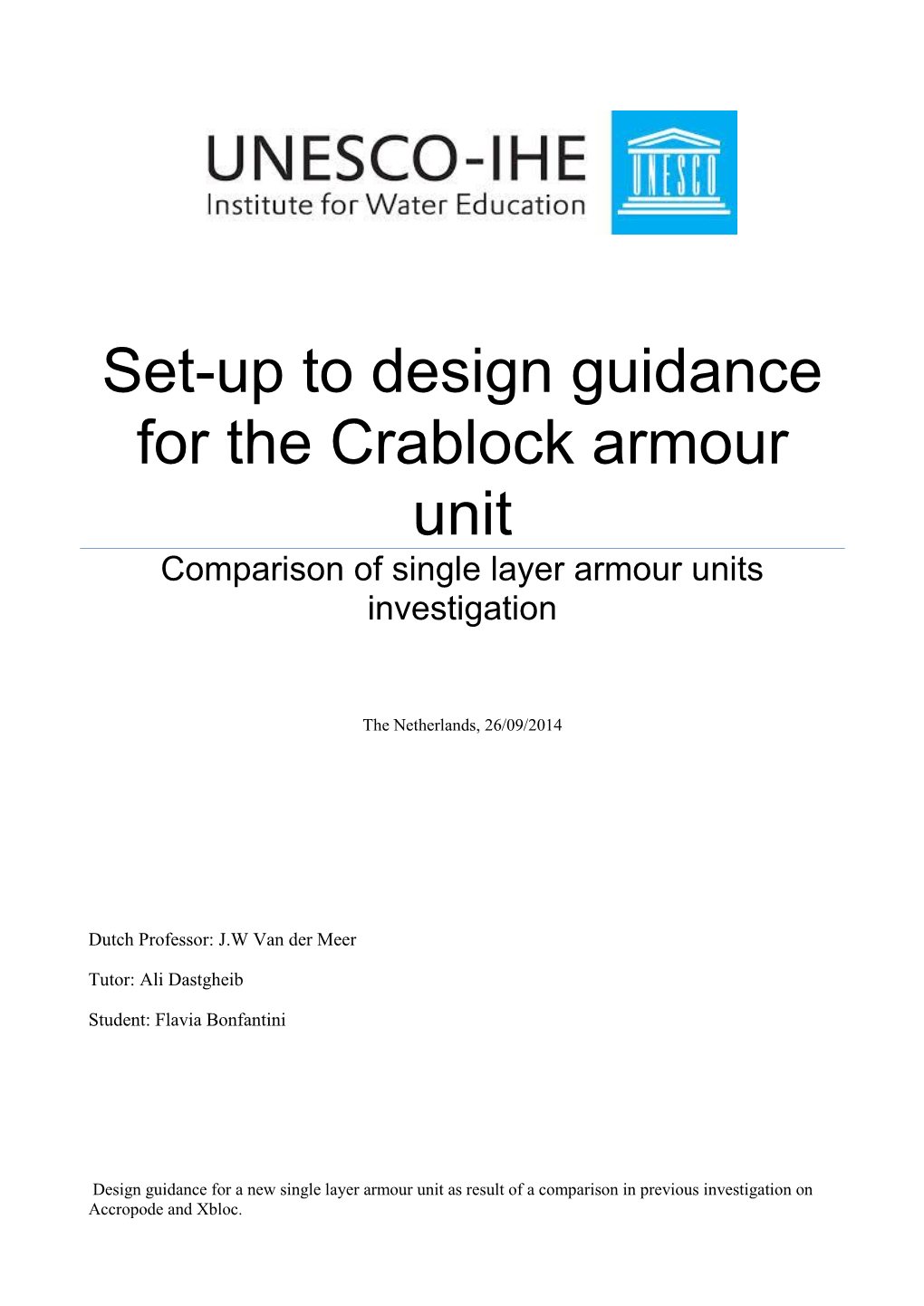 Set-Up to Design Guidance for the Crablock Armour Unit Comparison of Single Layer Armour Units Investigation