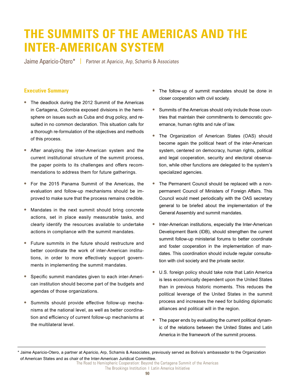 The Summits of the Americas and the Inter-American System Jaime Aparicio-Otero* I Partner at Aparicio, Arp, Schamis & Associates