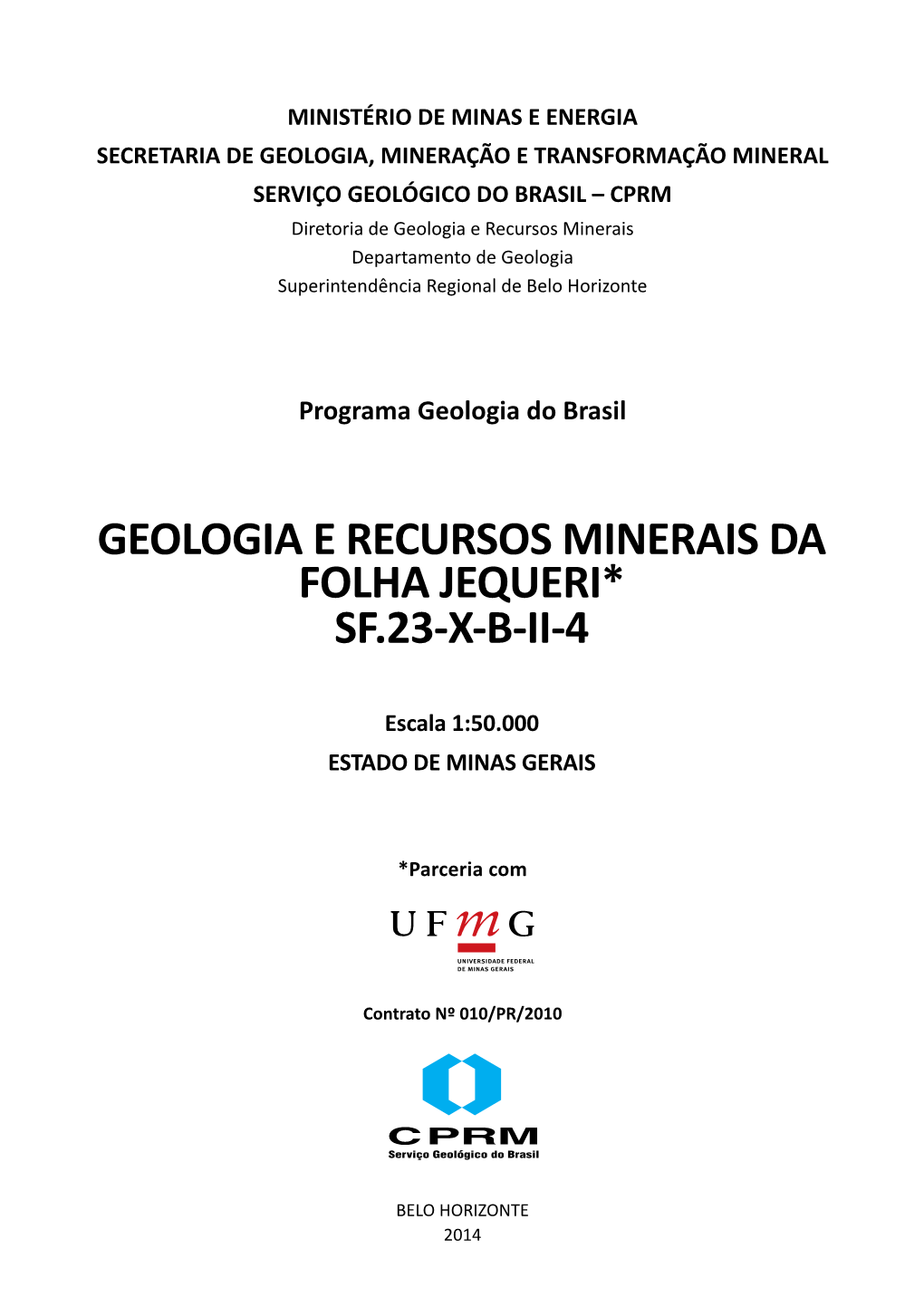 Geologia E Recursos Minerais Da Folha Jequeri* Sf.23-X-B-Ii-4