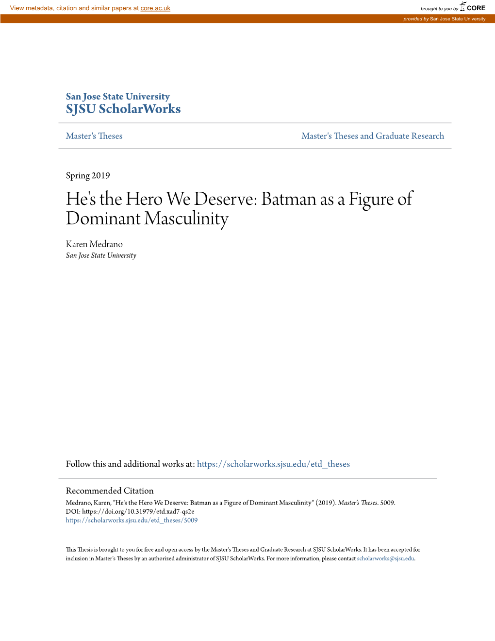 Batman As a Figure of Dominant Masculinity Karen Medrano San Jose State University