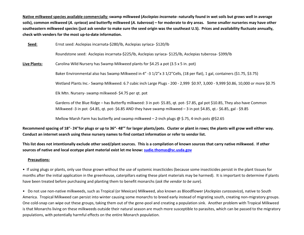 Native Milkweed Species Available Commercially: Swamp Milkweed (Asclepias Incarnata- Naturally Found in Wet Soils but Grows Well in Average Soils), Common Milkweed (A