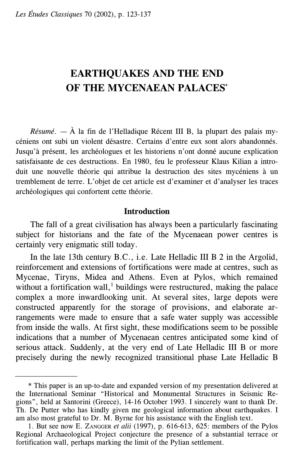 Earthquakes and the End of the Mycenaean Palaces*
