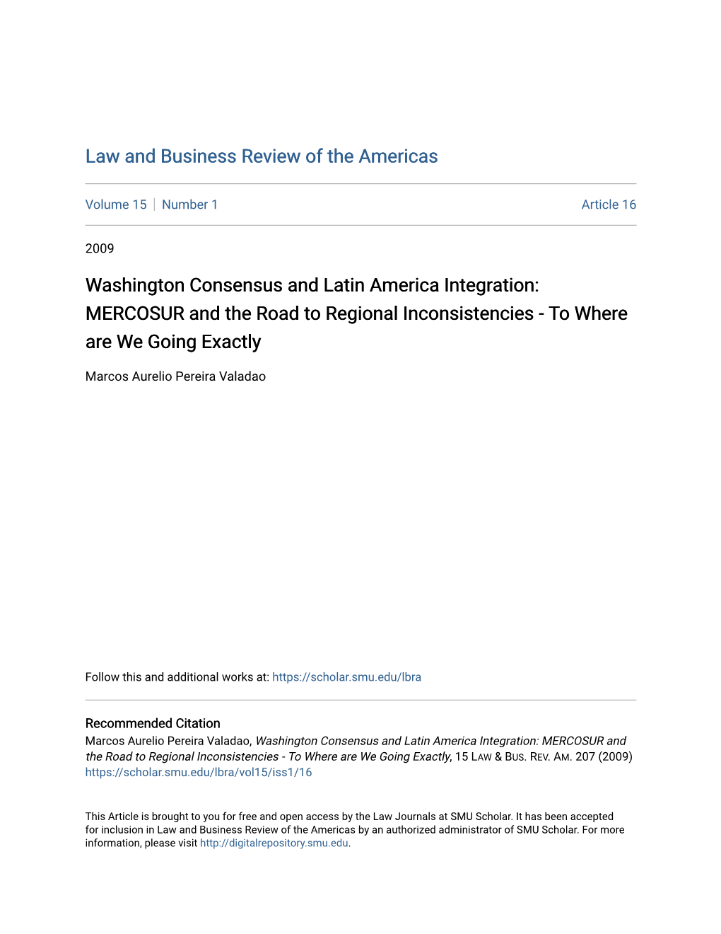 Washington Consensus and Latin America Integration: MERCOSUR and the Road to Regional Inconsistencies - to Where Are We Going Exactly