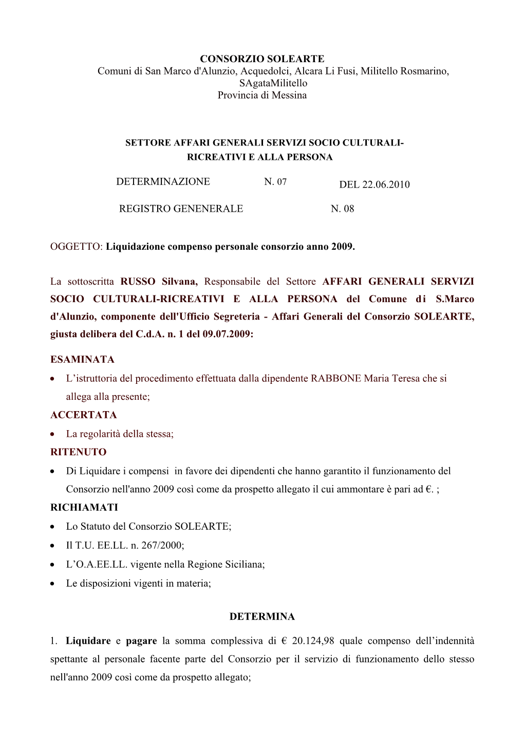 CONSORZIO SOLEARTE Comuni Di San Marco D'alunzio, Acquedolci, Alcara Li Fusi, Militello Rosmarino, Sagatamilitello Provincia Di Messina