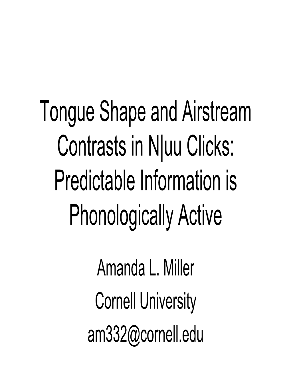 Tongue Shape and Airstream Contrasts in N|Uu Clicks: Predictable Information Is Phonologically Active