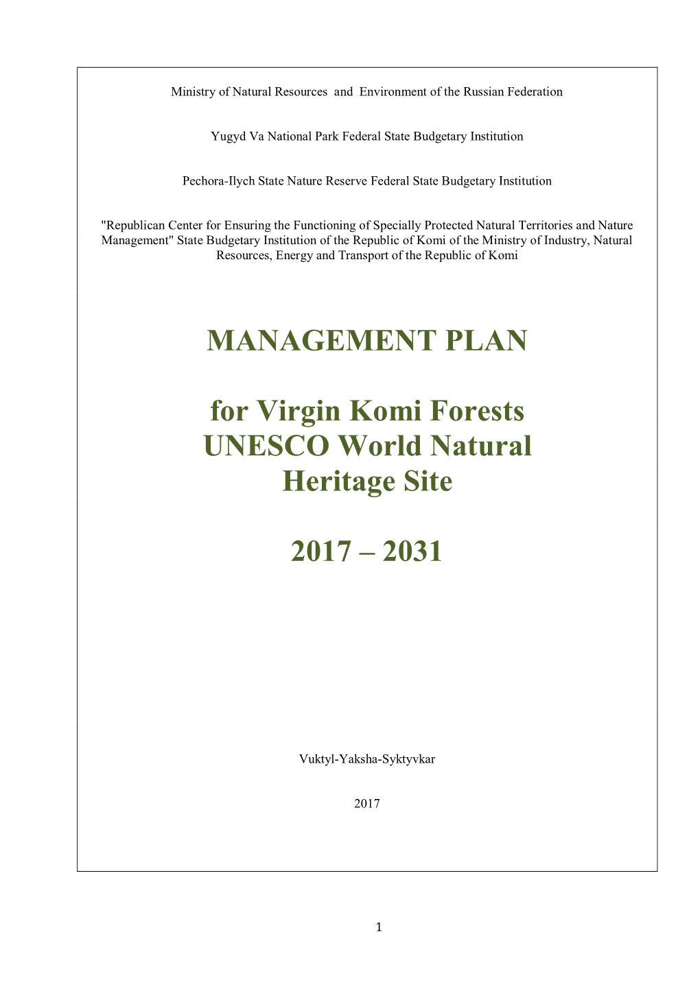 Management Plan for Virgin Komi Forests UNESCO Site; First of All, They Are Employees of Yugyd Va National Park and Pechora-Ilych State Nature Reserve Fsbis