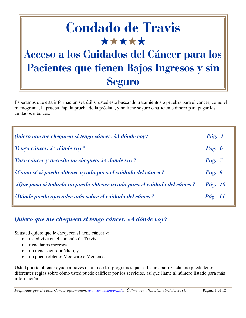 Acceso a Los Cuidados Del Cancer Para Los Pacientes Que Tienen