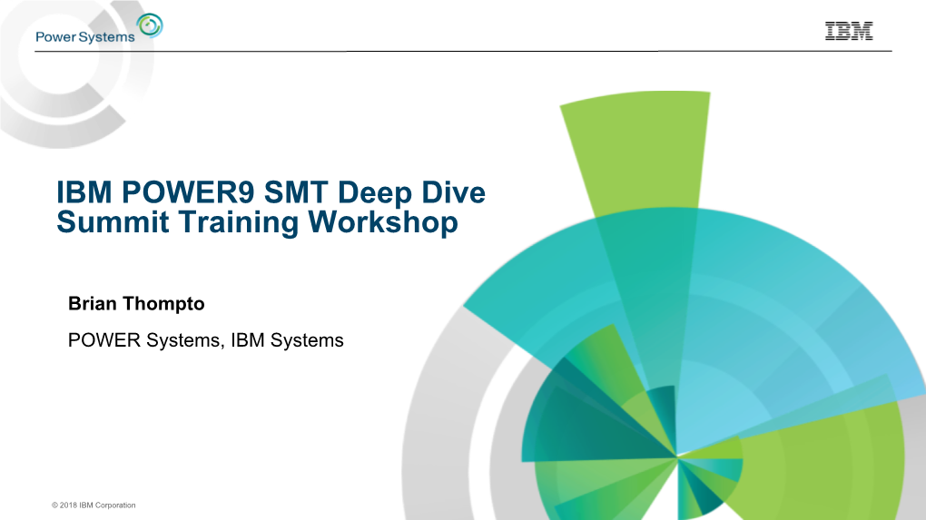 IBM POWER9 SMT Deep Dive Summit Training Workshop