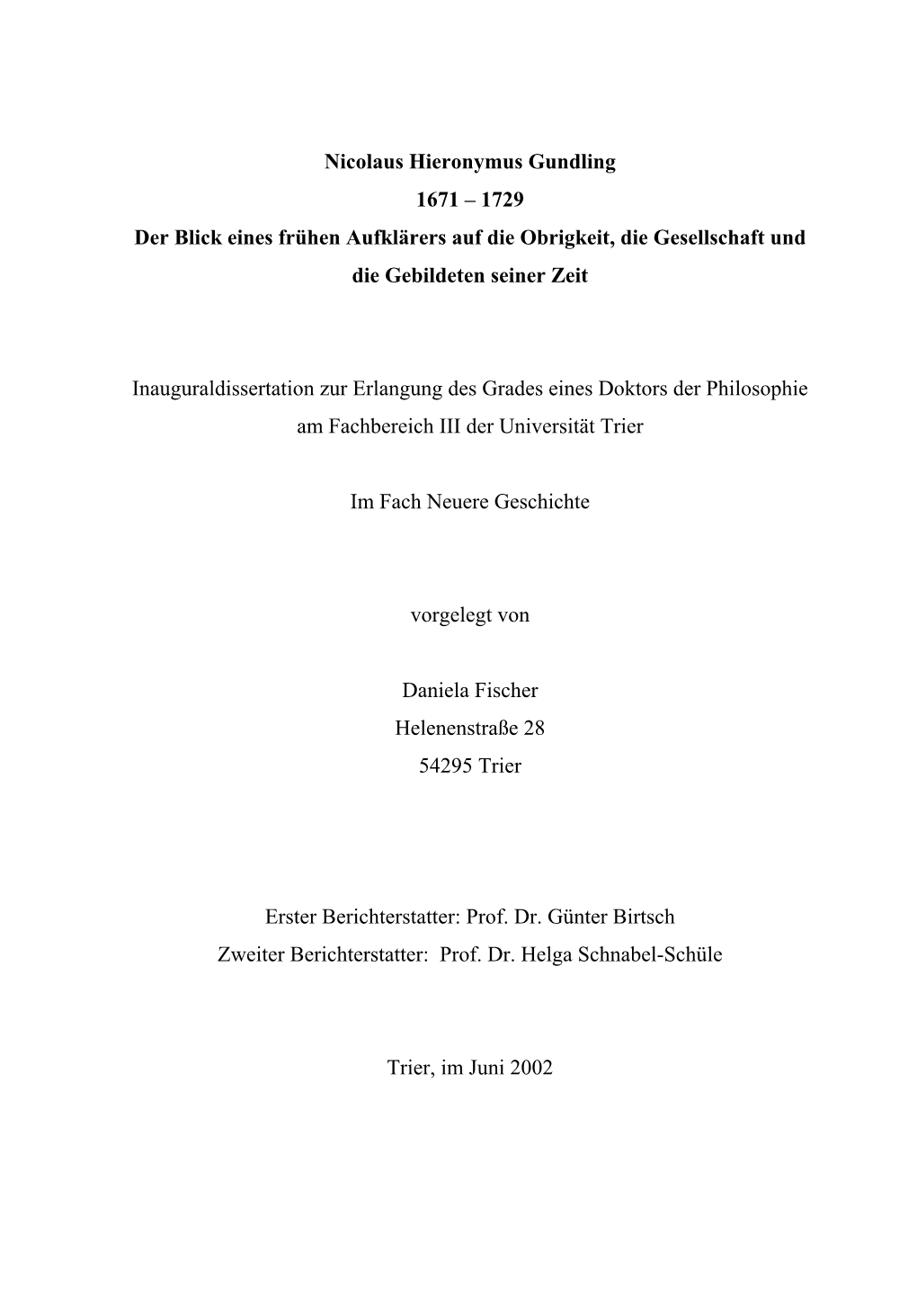 Nicolaus Hieronymus Gundling 1671 – 1729 Der Blick Eines Frühen Aufklärers Auf Die Obrigkeit, Die Gesellschaft Und Die Gebildeten Seiner Zeit