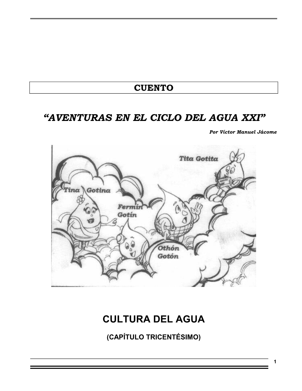 “AVENTURAS EN EL CICLO DEL AGUA” “LOS PROTAGONISTAS DEL MARAVILLOSO CICLO DEL AGUA” Por Víctor Manuel Jácome Hernández