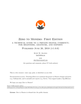 Zero to Monero: First Edition a Technical Guide to a Private Digital Currency; for Beginners, Amateurs, and Experts Published June 26, 2018 (V1.0.0)