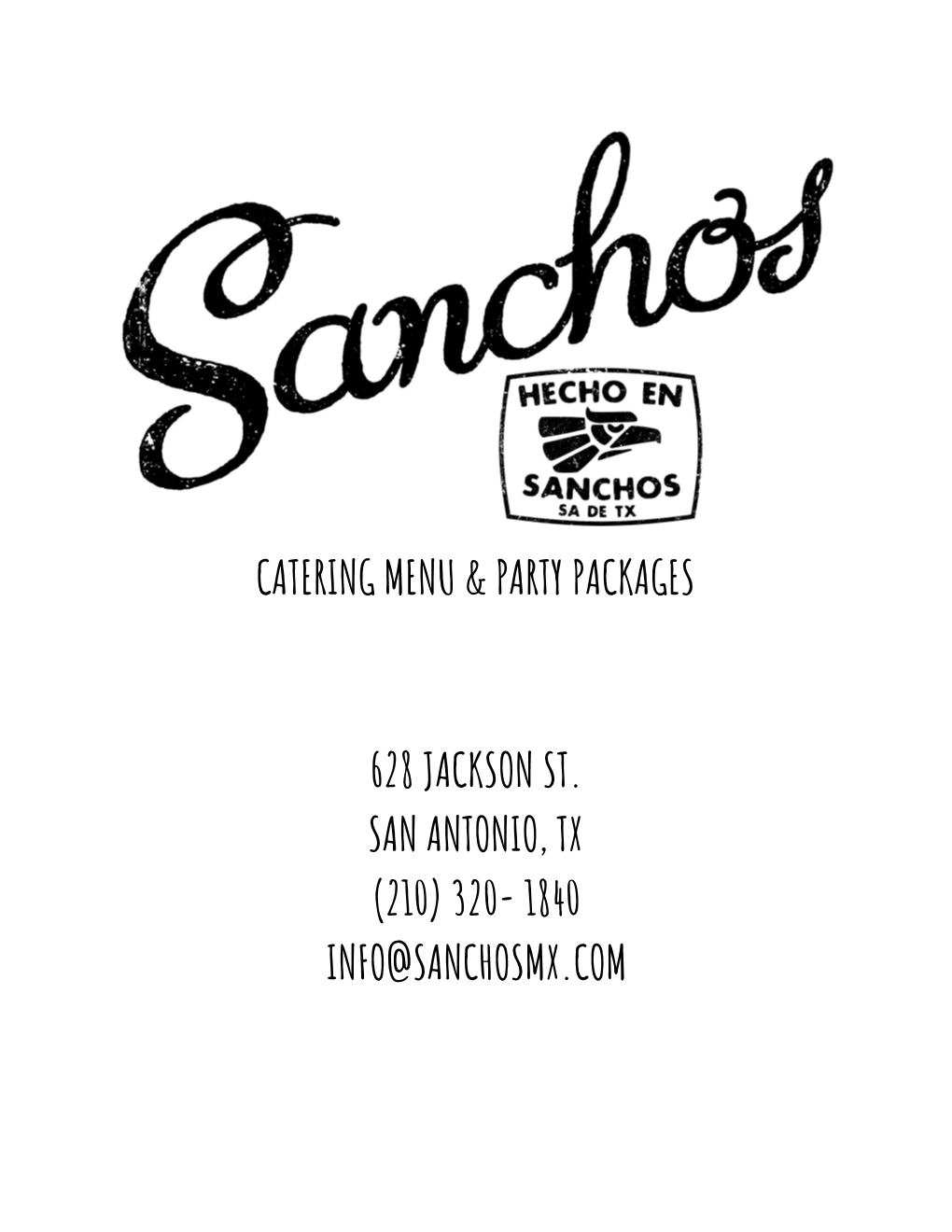Catering Menu & Party Packages 628 Jackson St. San Antonio, Tx (210) 320- 1840 Info@Sanchosmx.Com