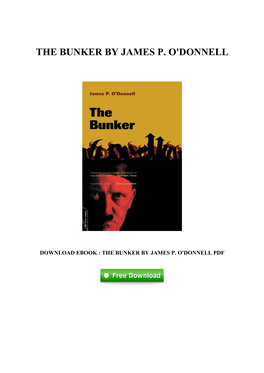 [U748.Ebook] Free Ebook the Bunker by James P. O'donnell