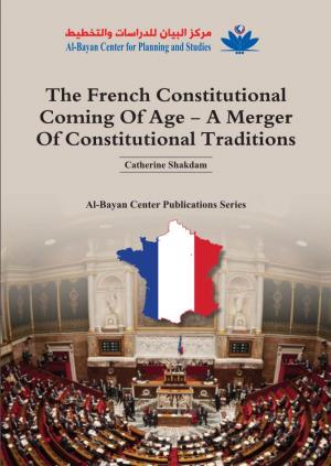 The French Constitutional Coming of Age - a Merger of Constitutional Traditions Catherine Shakdam