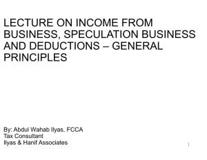 Lecture on Income from Business, Speculation Business and Deductions – General Principles