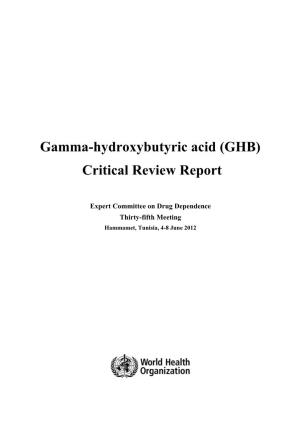 Gamma-Hydroxybutyric Acid (GHB) Critical Review Report