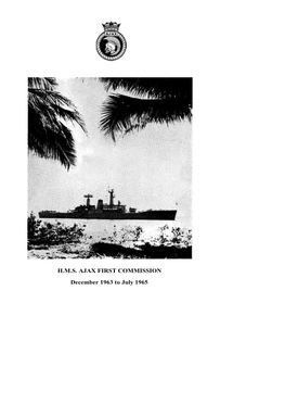 H.M.S. AJAX FIRST COMMISSION December 1963 to July 1965