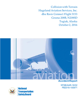 Collision with Terrain, Hageland Aviation Services, Inc., Dba Ravn Connect Flight 3153, Cessna 208B, N208SD, Togiak, Alaska, October 2, 2016