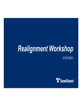 Realignment Workshop 01/21/2021 Purpose & Overview Agenda