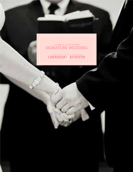 SIGNATURE WEDDING Great Southern Catering and Events Has Partnered with a Select Group of Premier Wedding Vendors to Bring You Everything You Need for Your Wedding