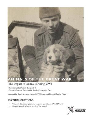 ANIMALS of the GREAT WAR the Impact of Animals During WWI Recommended Grade Levels: 5-8 Course/Content Area: Social Studies, Language Arts