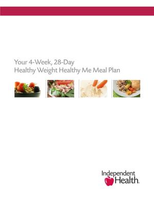 Your 4-Week, 28-Day Healthy Weight Healthy Me Meal Plan Your 4-Week, 28-Day Healthy Weight Healthy Me Meal Plan