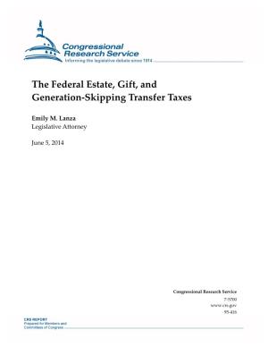 The Federal Estate, Gift, and Generation-Skipping Transfer Taxes