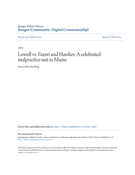 Lowell Vs. Faxon and Hawkes: a Celebrated Malpractice Suit in Maine James Alfred Spalding