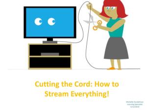 Cutting the Cord: How to Stream Everything!