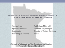 Identifying Autism Spectrum Disorders in Minnesota: Educational Label Vs Medical Diagnosis