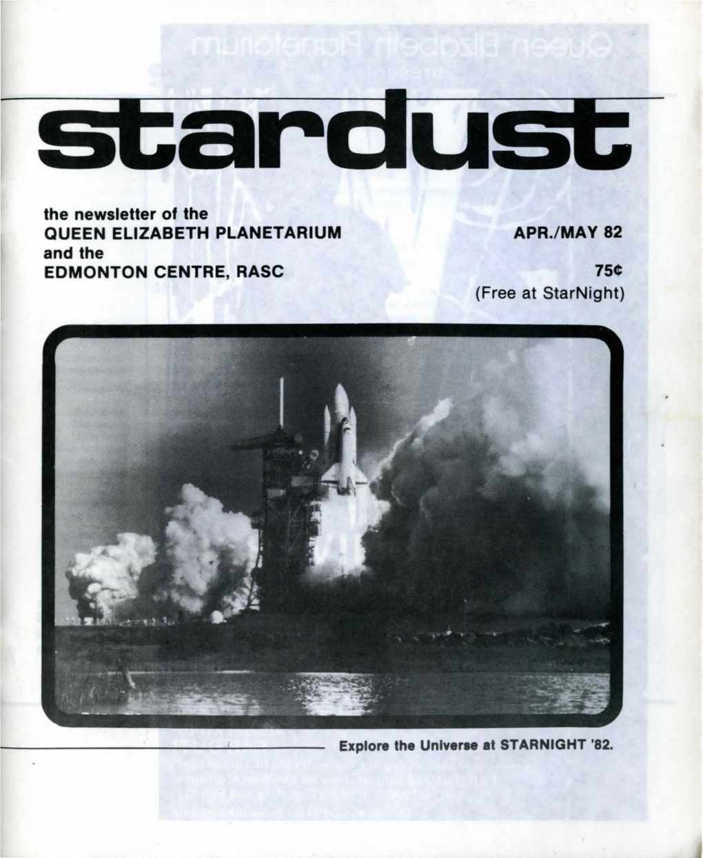 The Newsletter of the QUEEN ELIZABETH PLANETARIUM and the EDMONTON CENTRE, RASC APR.Lmay 82 (Free at Starnight)
