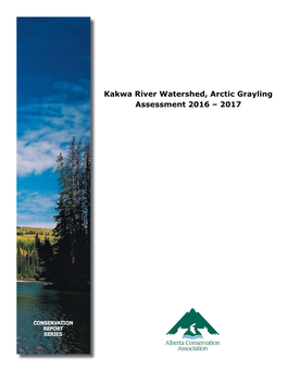 Kakwa River Watershed, Arctic Grayling Assessment 2016 – 2017