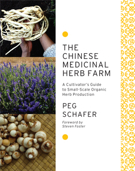 Here Is No Other Book That Takes on Organic Chinese Herb Production in Such an In-Depth Way.” —Steven Foster, from the Foreword