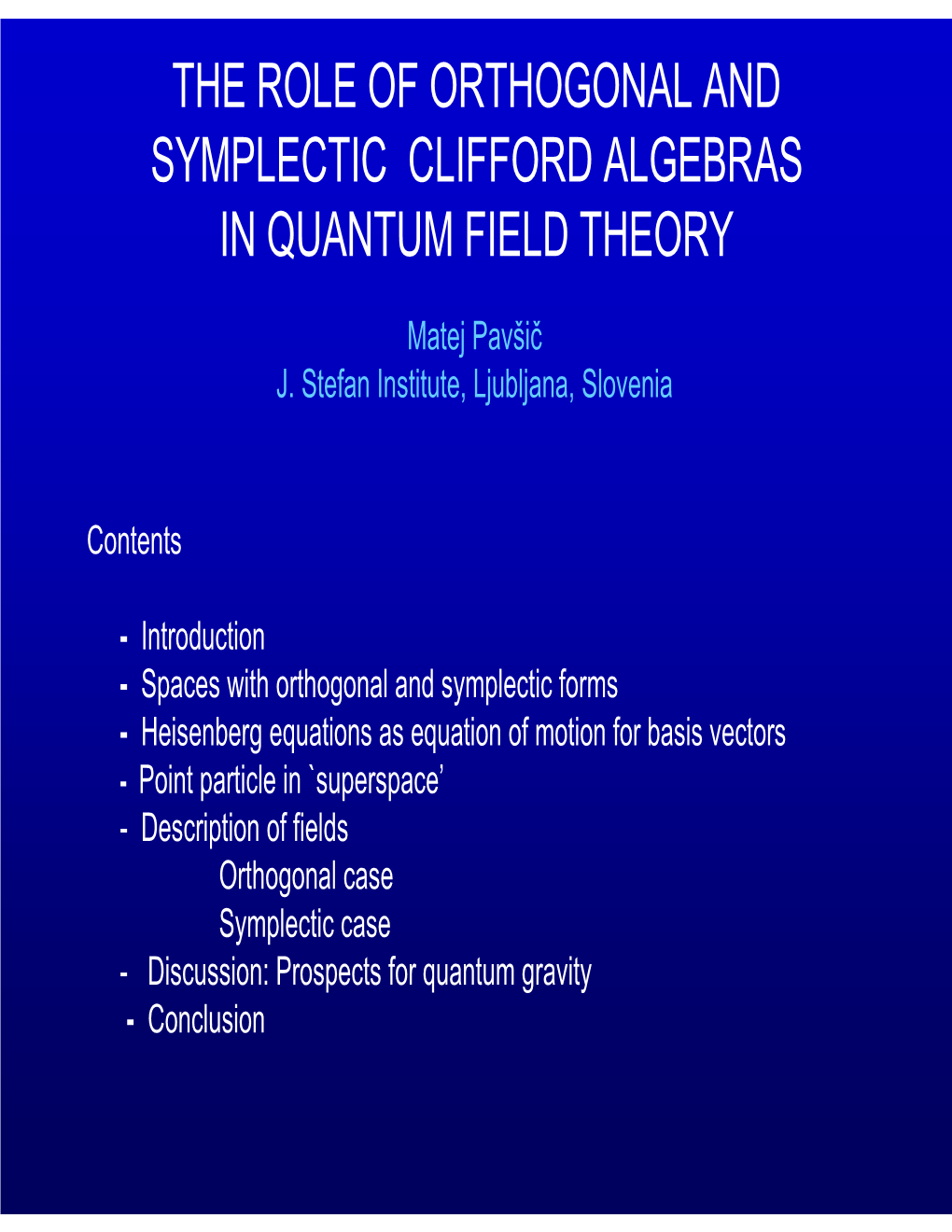 The Role of Orthogonal and Symplectic Clifford