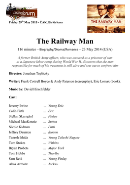 The Railway Man 116 Minutes – Biography/Drama/Romance – 23 May 2014 (USA)